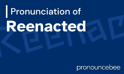 how to pronounce reenacted feature image