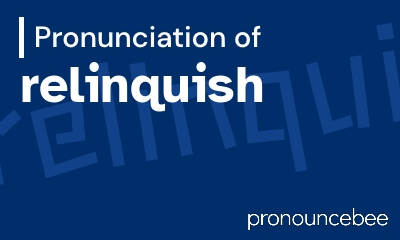 how to pronounce relinquish feature image