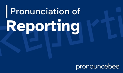 how to pronounce reporting feature image