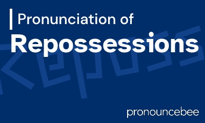 how to pronounce repossessions feature image