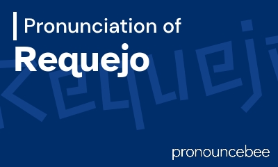 how to pronounce requejo feature image