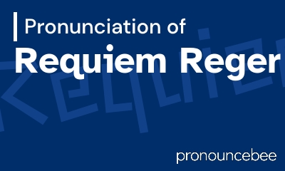 how to pronounce requiem-reger feature image