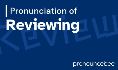 how to pronounce reviewing feature image