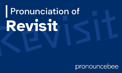 how to pronounce revisit feature image