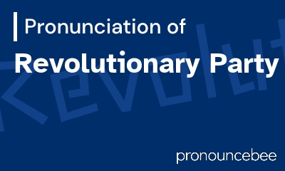 how to pronounce revolutionary-party feature image