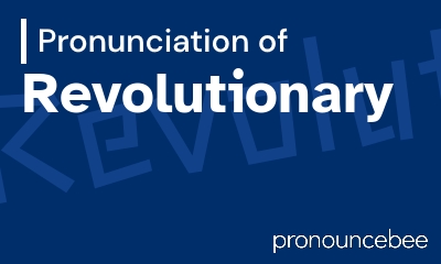 how to pronounce revolutionary feature image
