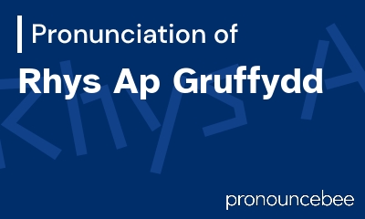 how to pronounce rhys-ap-gruffydd feature image
