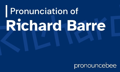 how to pronounce richard-barre feature image