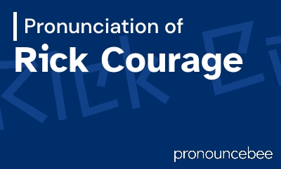 how to pronounce rick-courage feature image