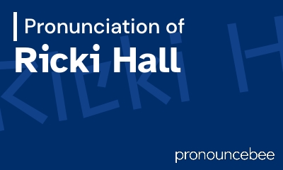 how to pronounce ricki-hall feature image