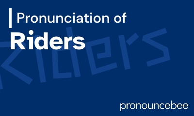 how to pronounce riders feature image