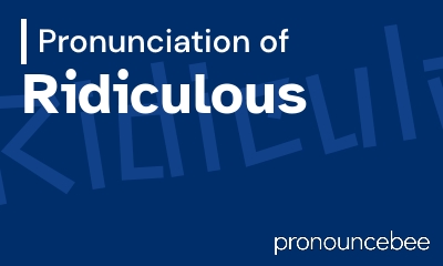 how to pronounce ridiculous feature image
