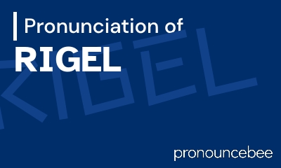 how to pronounce rigel feature image