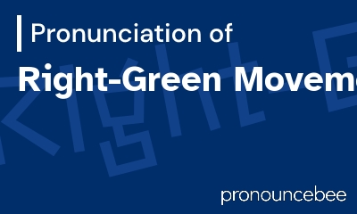 how to pronounce right-green-movement feature image