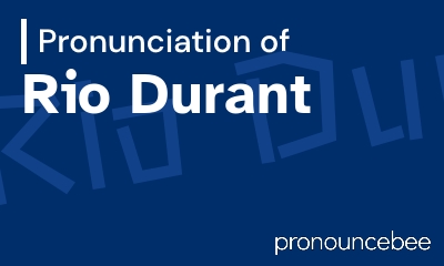 how to pronounce rio-durant feature image