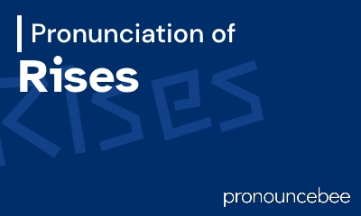 how to pronounce rises feature image