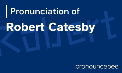 how to pronounce robert-catesby feature image