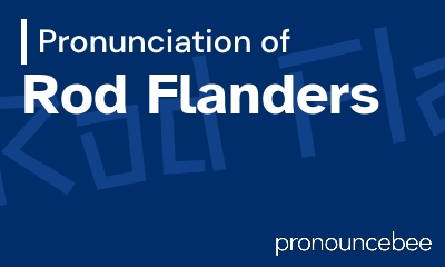 how to pronounce rod-flanders feature image