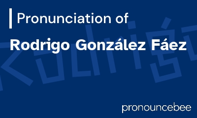 how to pronounce rodrigo-gonz-lez-f-ez feature image