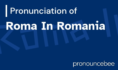 how to pronounce roma-in-romania feature image