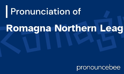 how to pronounce romagna-northern-league feature image