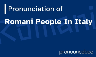 how to pronounce romani-people-in-italy feature image
