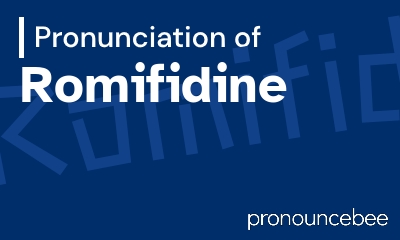 how to pronounce romifidine feature image