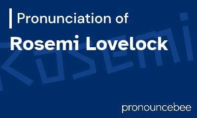 how to pronounce rosemi-lovelock feature image