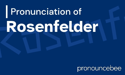 how to pronounce rosenfelder feature image