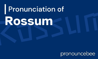 how to pronounce rossum feature image