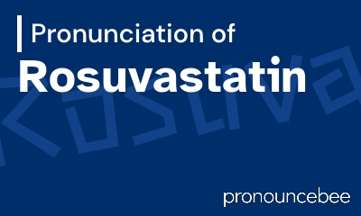 how to pronounce rosuvastatin feature image