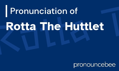 how to pronounce rotta-the-huttlet feature image