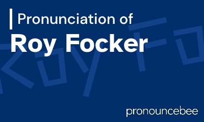 how to pronounce roy-focker feature image