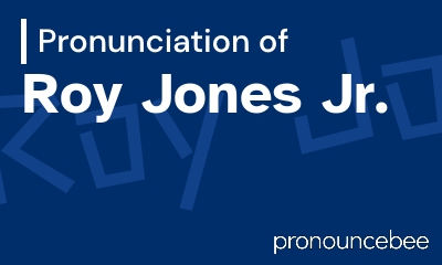 how to pronounce roy-jones-jr feature image