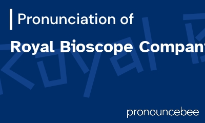 how to pronounce royal-bioscope-company feature image