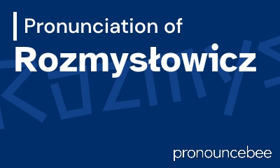 how to pronounce rozmys-owicz feature image