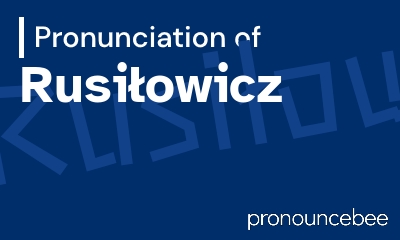 how to pronounce rusi-owicz feature image