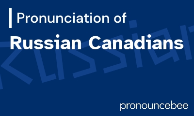 how to pronounce russian-canadians feature image