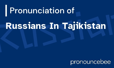 how to pronounce russians-in-tajikistan feature image