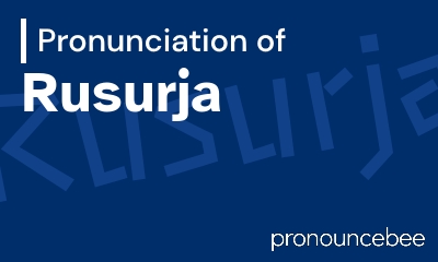 how to pronounce rusurja feature image