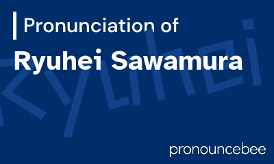 how to pronounce ryuhei-sawamura feature image