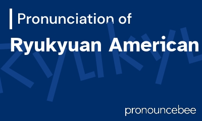 how to pronounce ryukyuan-american feature image