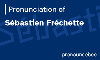 how to pronounce s-bastien-fr-chette feature image