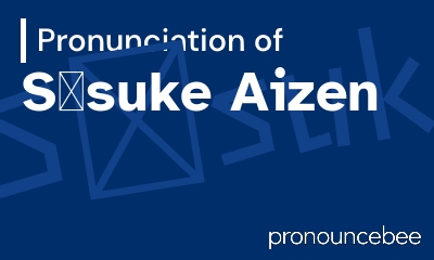 how to pronounce s-suke-aizen feature image