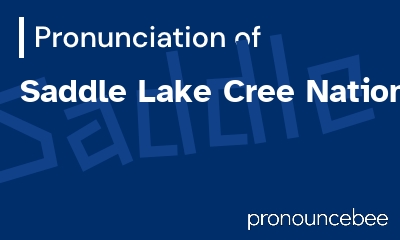 how to pronounce saddle-lake-cree-nation feature image