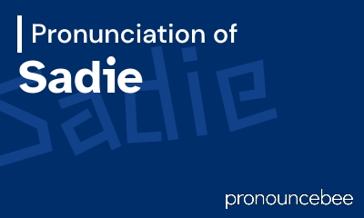 how to pronounce sadie feature image