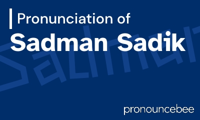 how to pronounce sadman-sadik feature image