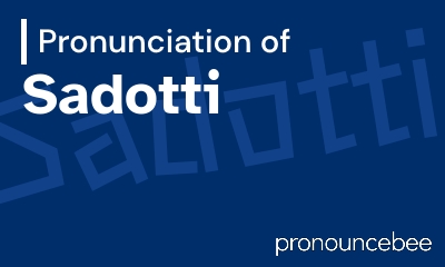 how to pronounce sadotti feature image