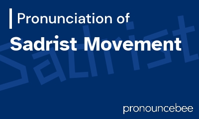 how to pronounce sadrist-movement feature image