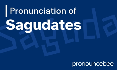 how to pronounce sagudates feature image